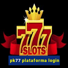 pk77 plataforma login